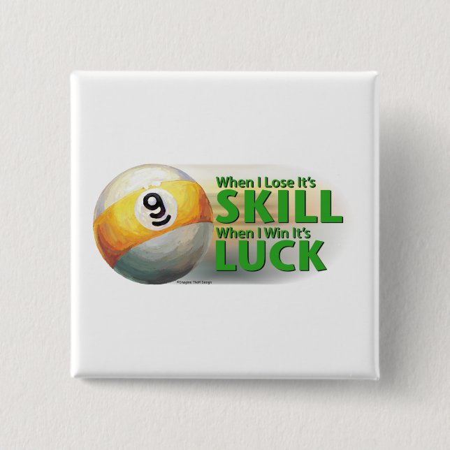 Lose Skill Win Luck 9 Ball 15 Cm Square Badge (Front)