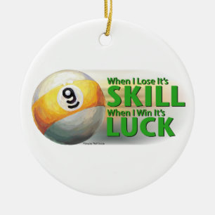 Lose Skill Win Luck 9 Ball Ceramic Ornament