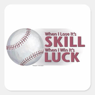 Lose Skill Win Luck Baseball Square Sticker