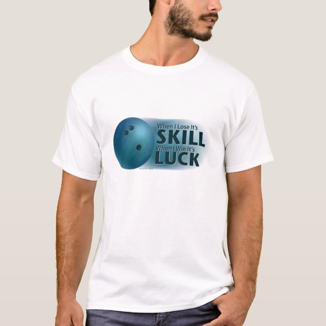 Lose Skill Win Luck Bowling Blue T-Shirt (Front)