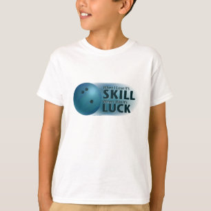 Lose Skill Win Luck Bowling Blue T-Shirt
