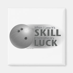 Lose Skill Win Luck Bowling Grey Magnet