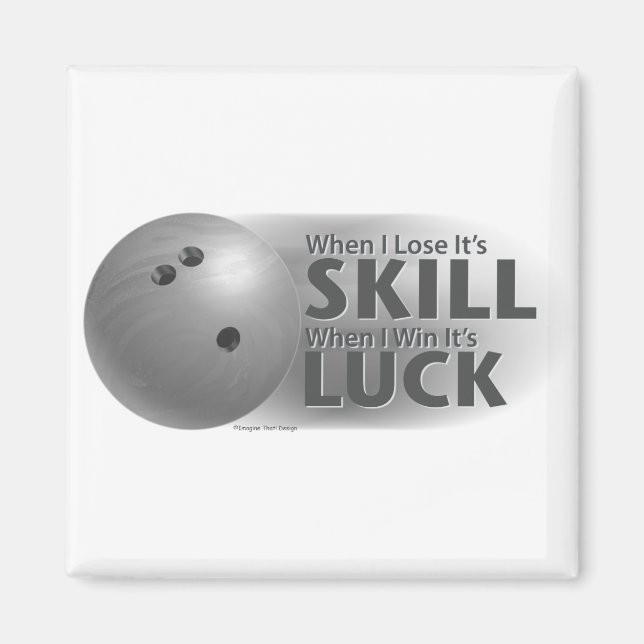 Lose Skill Win Luck Bowling Grey Magnet (Front)