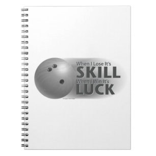 Lose Skill Win Luck Bowling Grey Notebook