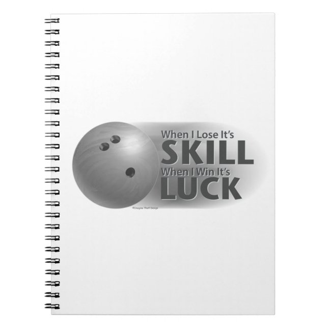 Lose Skill Win Luck Bowling Grey Notebook (Front)