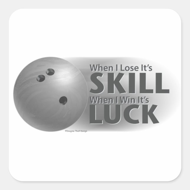 Lose Skill Win Luck Bowling Grey Square Sticker (Front)