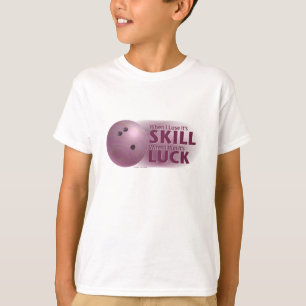 Lose Skill Win Luck Bowling Pink T-Shirt