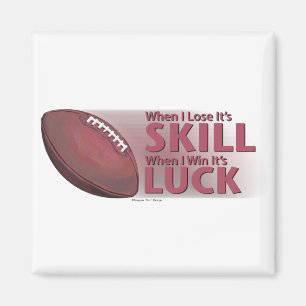 Lose Skill Win Luck Football Magnet
