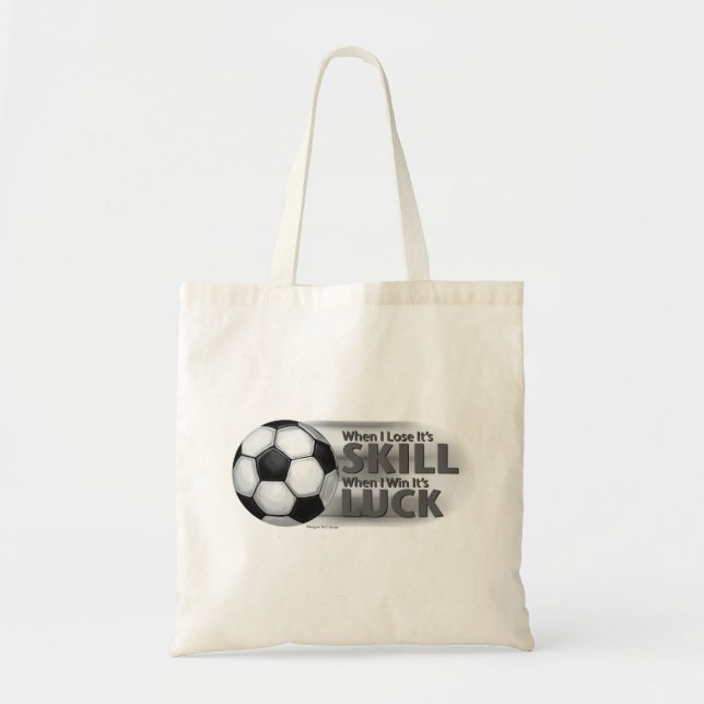 Lose Skill Win Luck Soccer Tote Bag (Front)