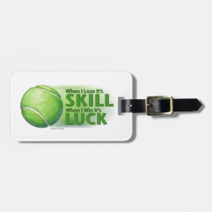 Lose Skill Win Luck Tennis Ball Luggage Tag