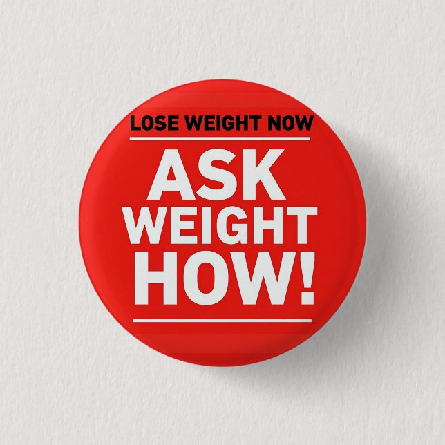 Lose Weight Now Ask Me How Button (Front)