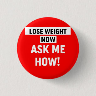 Lose Weight Now Ask Me How Button