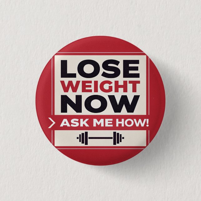 Lose Weight Now Ask Me How Button (Front)