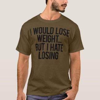 Lose Weight T-Shirt