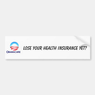 Lose your health insurance? bumper sticker