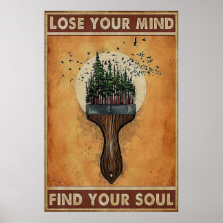 Lose your Mind Find your Soul Poster