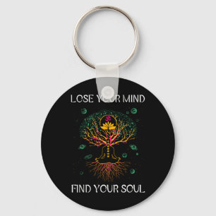 Lose Your Mind Find Your Souls I Meditation Key Ring