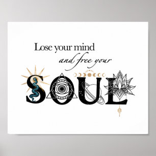 Lose Your Mind free your soul inspirational 8x10” Poster