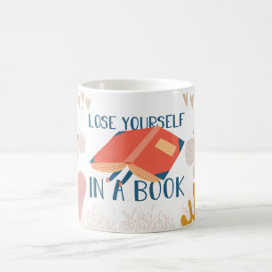 lose yourself in a book coffee mug