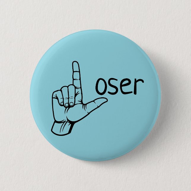Loser 6 Cm Round Badge (Front)
