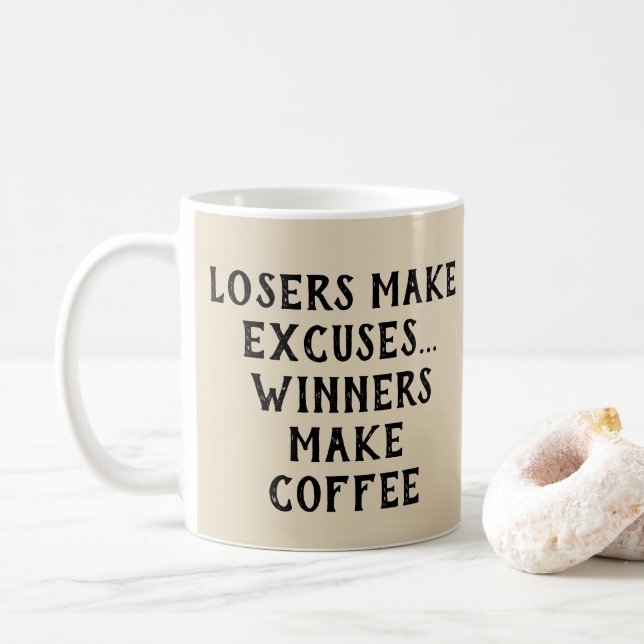 Losers Make Excuses - Winners Make Coffee  Mug (With Donut)
