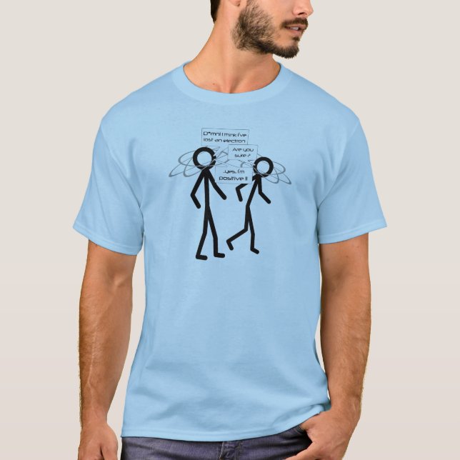 Losing An Electron joke - geek humour T-Shirt (Front)