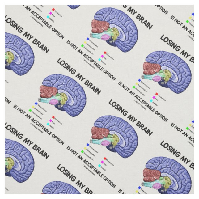 Losing My Brain Is Not An Acceptable Option Fabric (Swatch)