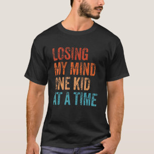 Losing My Mind One Kid At A Time Mum Dad Retro T-Shirt