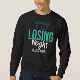 Losing Weight Motivation Diet Workout Exercise Beg Sweatshirt