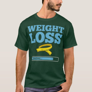 Losing Weight Motivation Diet Workout Exercise Beg T-Shirt