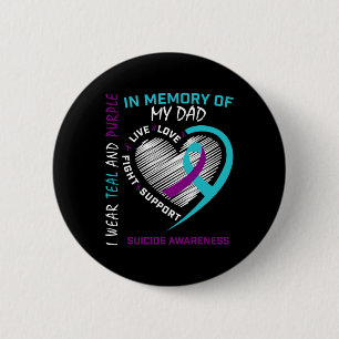 Loss Father In Memory Of My Dad Suicide Awareness 6 Cm Round Badge