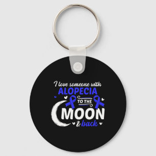 Loss I Love Someone With Alopecia Alopecia Awarene Key Ring