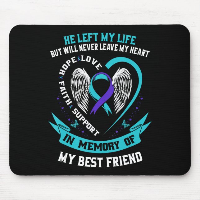 Loss In Memory of my Best Friend Suicide Awareness Mouse Pad (Front)