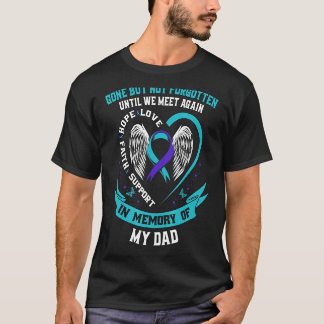 Loss In Memory of my Loving Dad Suicide Awareness  T-Shirt (Front)