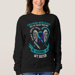 Loss Remembrance In Memory of my Sister Suicide Aw Sweatshirt