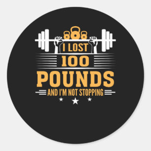 Lost 100 Pounds Im Not Stopping Fitness Classic Round Sticker