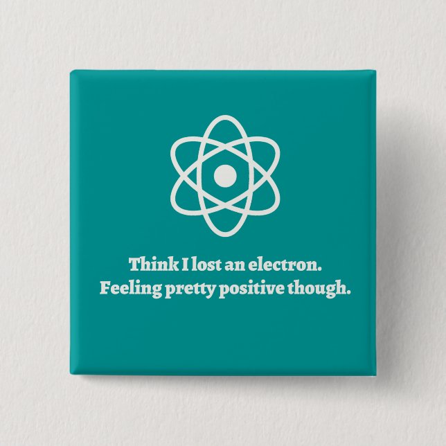 Lost an Electron 15 Cm Square Badge (Front)