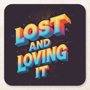 Lost and Loving It Square Paper Coaster