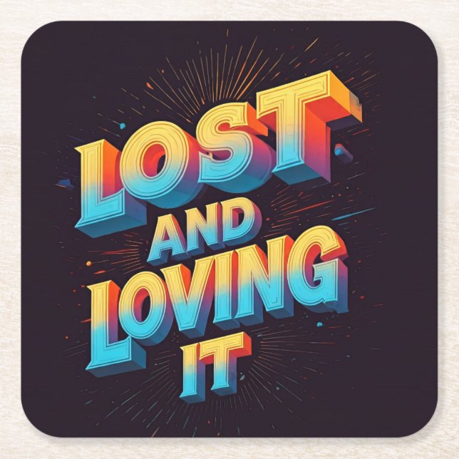 Lost and Loving It  Square Paper Coaster (Front)