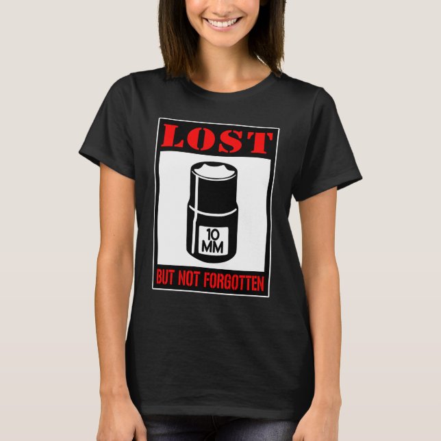 Lost But Never Forgotten Car  Mechanic Vehicle Rep T-Shirt (Front)