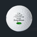 Lost golf balls| Jokes| Customizable Golf Balls<br><div class="desc">Personalize custom golf balls with a fun quote and name "I'm am not lost,  I'm hiding from ... "</div>