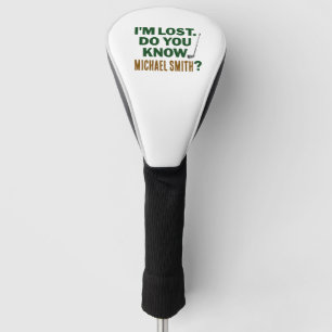 Lost Golf Humor Quote With Name Text Design Head Cover