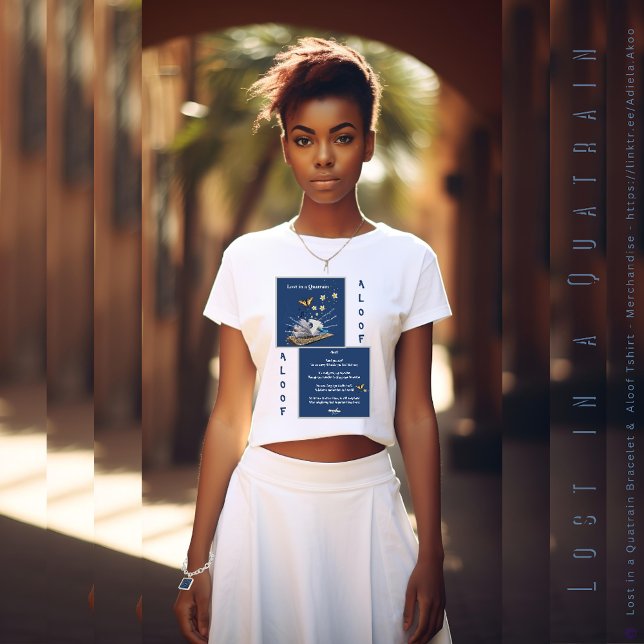 Lost in a Quatrain T-Shirt by Adiela Akoo (Lost in a Quatrain Bracelet & Aloof Tshirt designed by Poet Adiela Akoo. Add tote 4 gr8t gift combo!)