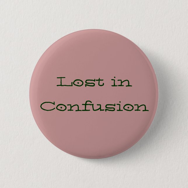 Lost in Confusion 6 Cm Round Badge (Front)