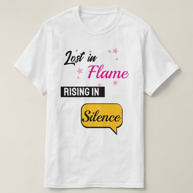 Lost in Flame Rising in Silence T-Shirt (Design Front)