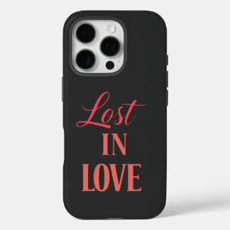 Lost in Love Romantic Typography iPhone 16 Pro Case