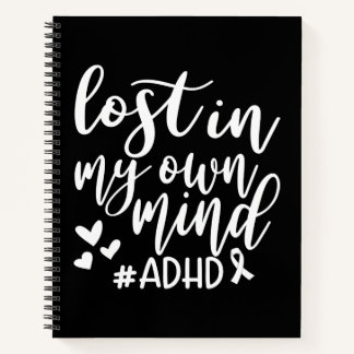 Lost in my own Mind ADHD Notebook & Journal