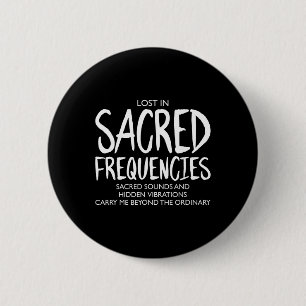 Lost In Sacred Frequencies Mindfulness Meditation 6 Cm Round Badge