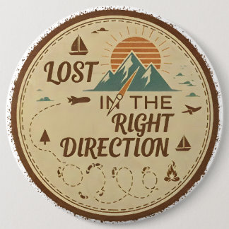 Lost in the Right Direction 6 Cm Round Badge