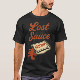 Lost in the Sauce T-Shirt